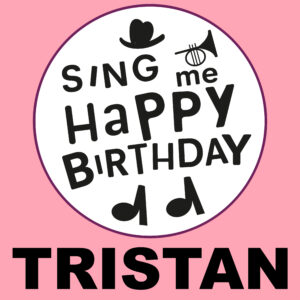 Sing Me Happy Birthday - Tristan, Vol. 1