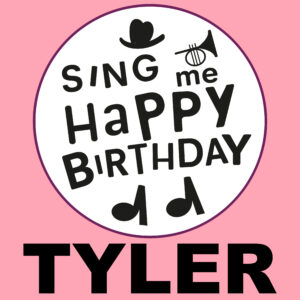 Sing Me Happy Birthday - Tyler, Vol. 1