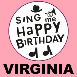 Sing Me Happy Birthday - Virginia, Vol. 1