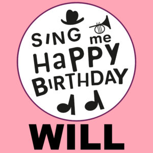 Sing Me Happy Birthday - Will, Vol. 1