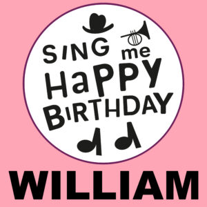 Sing Me Happy Birthday - William, Vol. 1