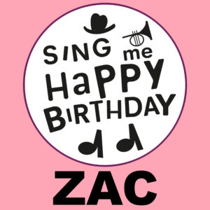 Sing Me Happy Birthday - Zac, Vol. 1