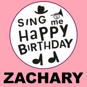 Sing Me Happy Birthday - Zachary, Vol. 1