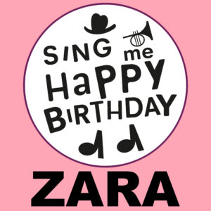 Sing Me Happy Birthday - Zara, Vol. 1